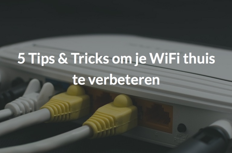 Vulgariteit Nauwkeurigheid Arabisch 5 Tips & Tricks om je WiFi te verbeteren - Wifispecialist.nl